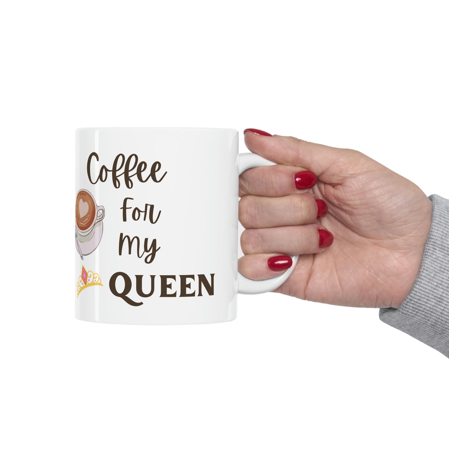 Coffee for my Queen Ceramic Mug 11oz