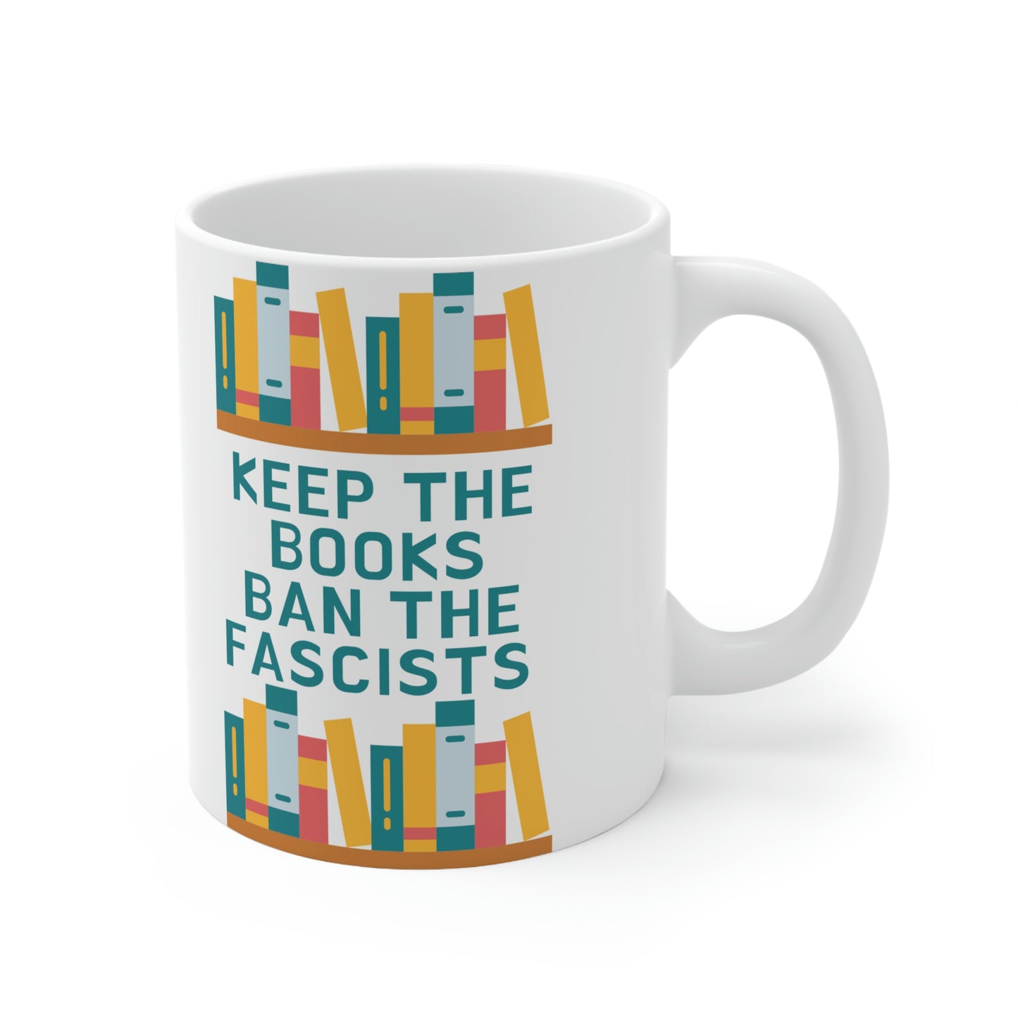 Keep Books Ban Fascists Ceramic Mug 11oz