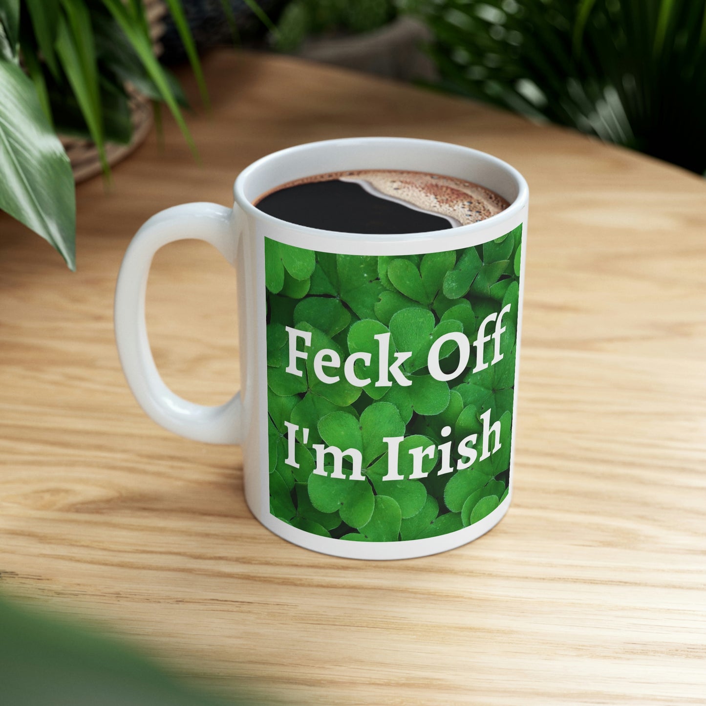 Feck Off I'm Irish Ceramic Mug 11oz