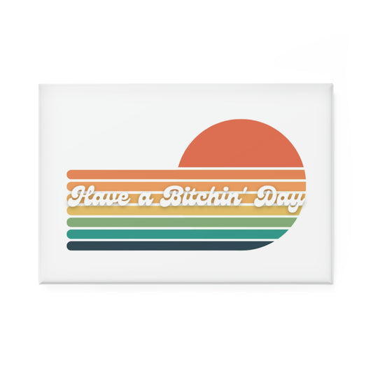 Bitchin Day Button Magnet, Rectangle (1 & 10 pcs)