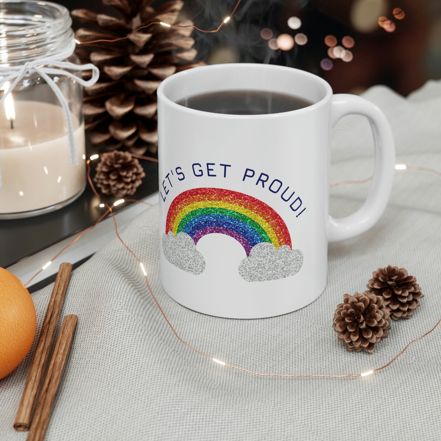 Let's Get Proud Ceramic Mug 11oz