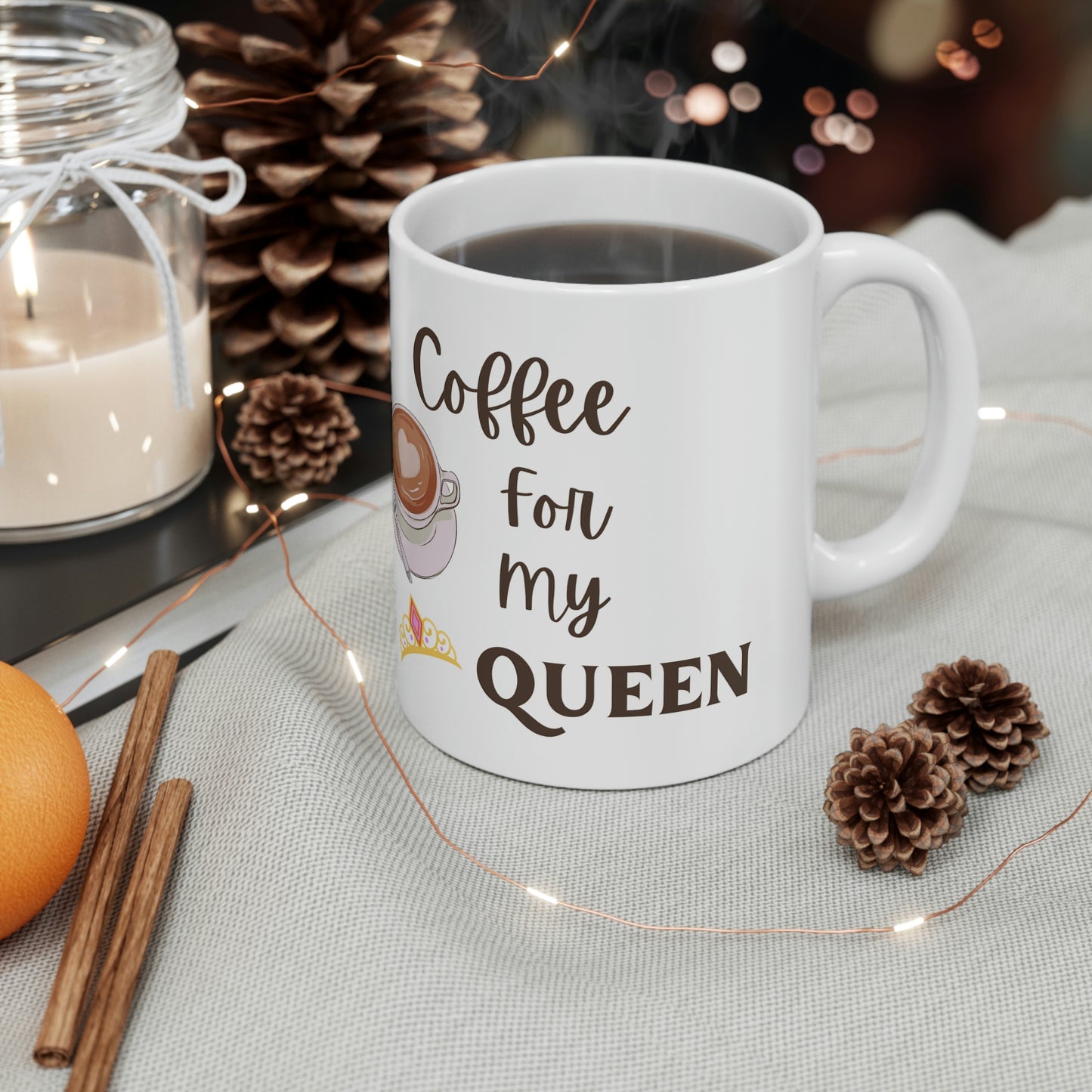 Coffee for my Queen Ceramic Mug 11oz