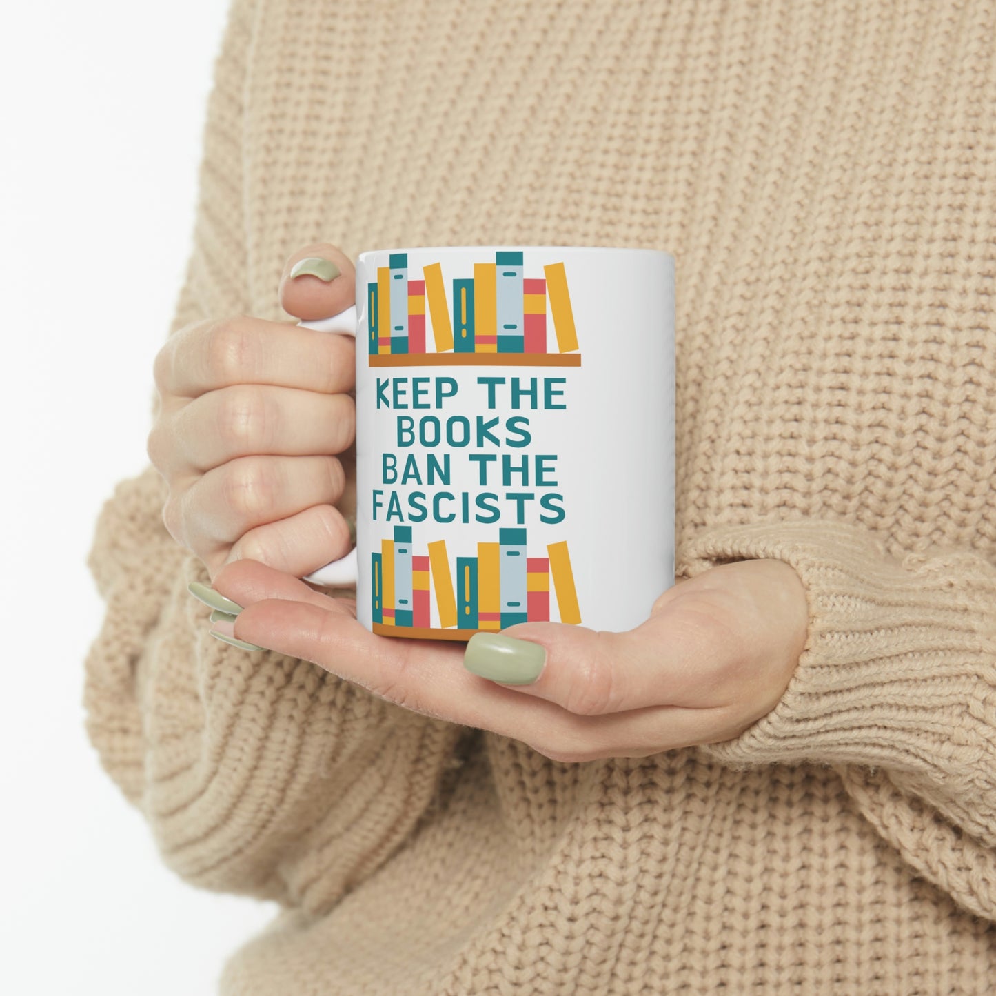 Keep Books Ban Fascists Ceramic Mug 11oz