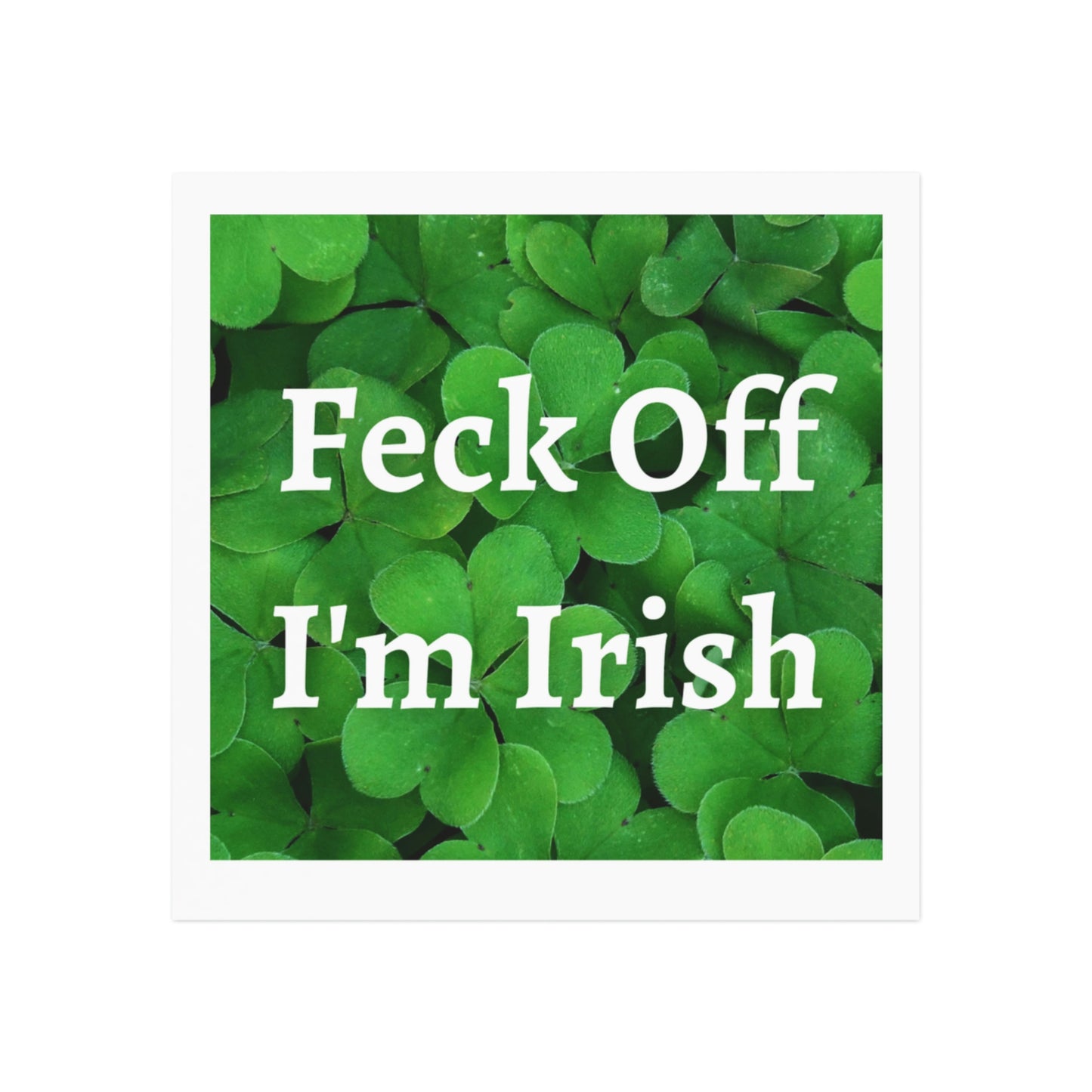 Feck Off I'm Irish Square Magnet