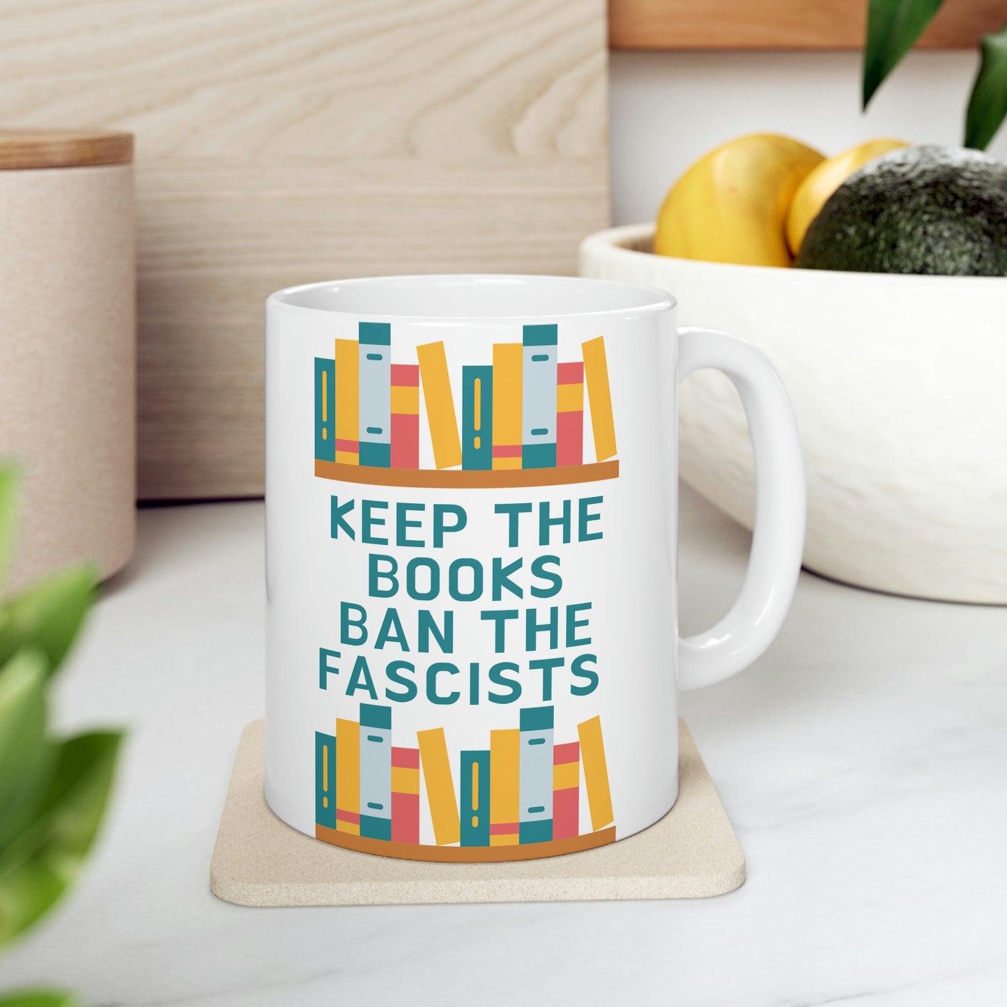 Keep Books Ban Fascists Ceramic Mug 11oz