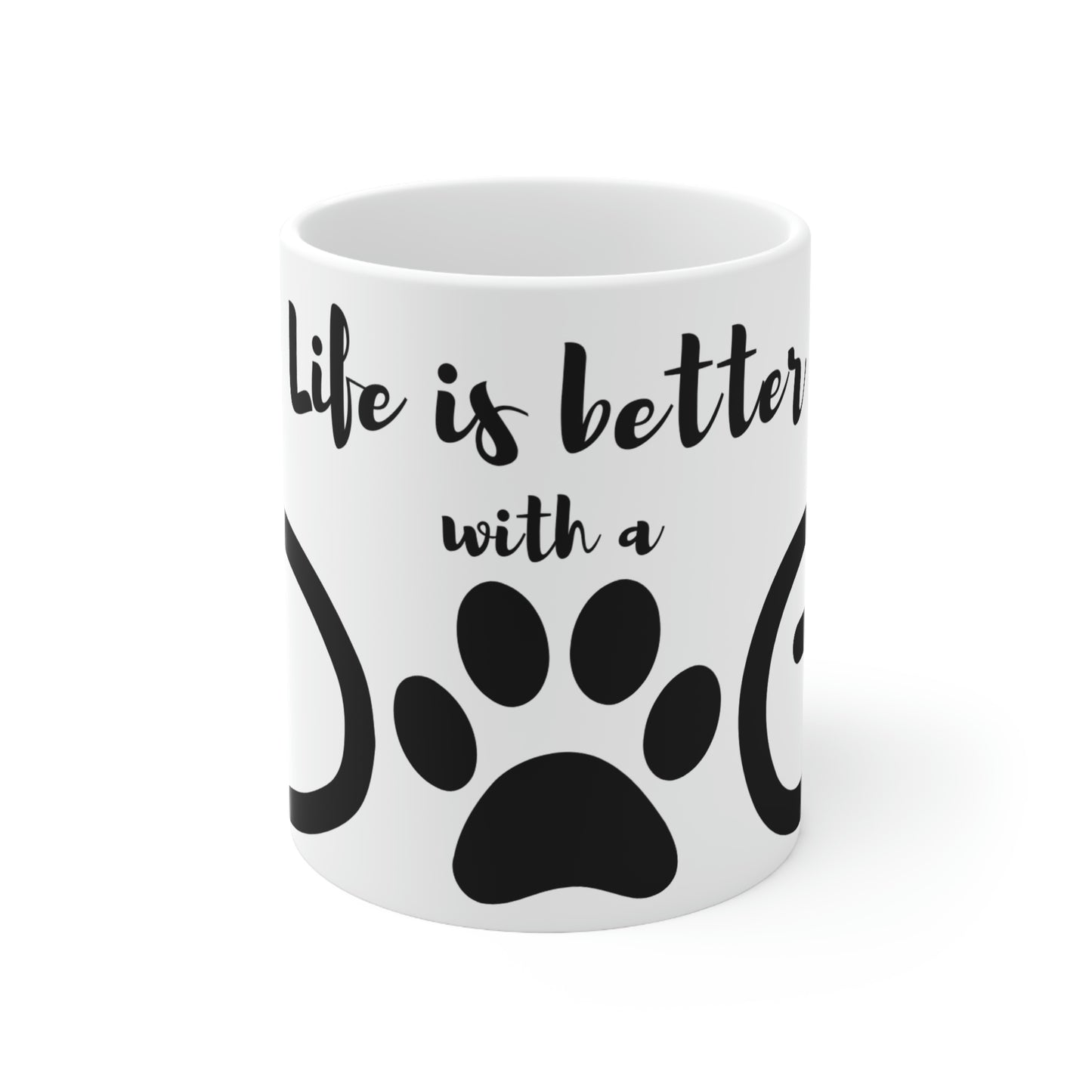 Life is Better with a Dog Ceramic Mug 11oz