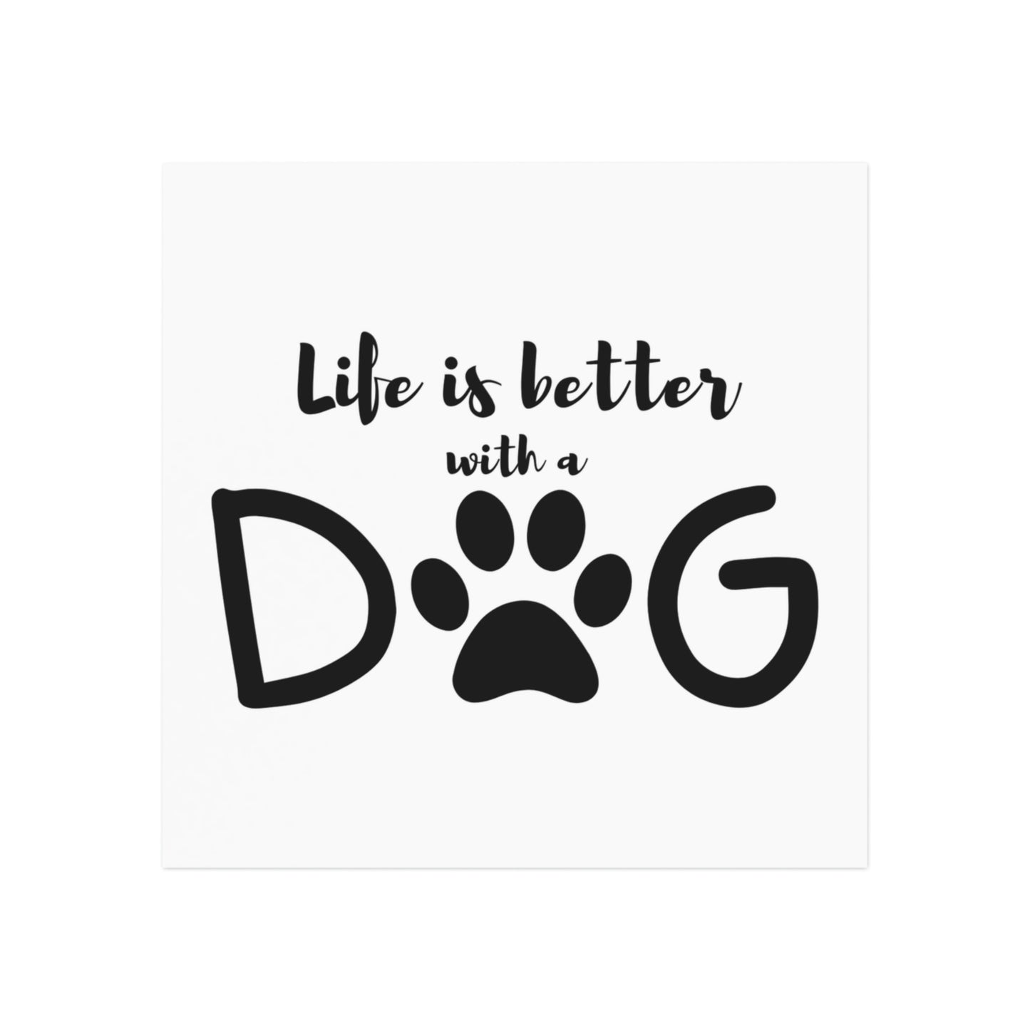 Life is Better with a Dog Square Magnet