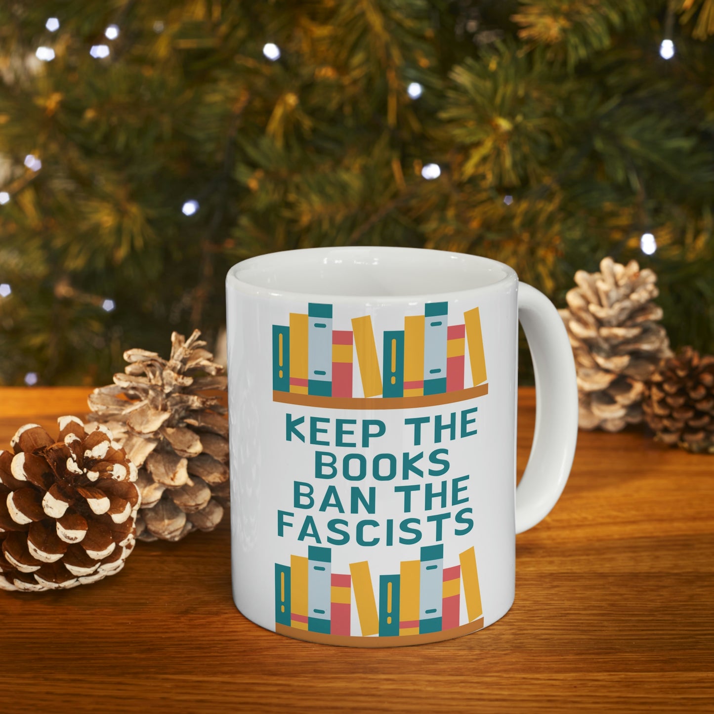 Keep Books Ban Fascists Ceramic Mug 11oz