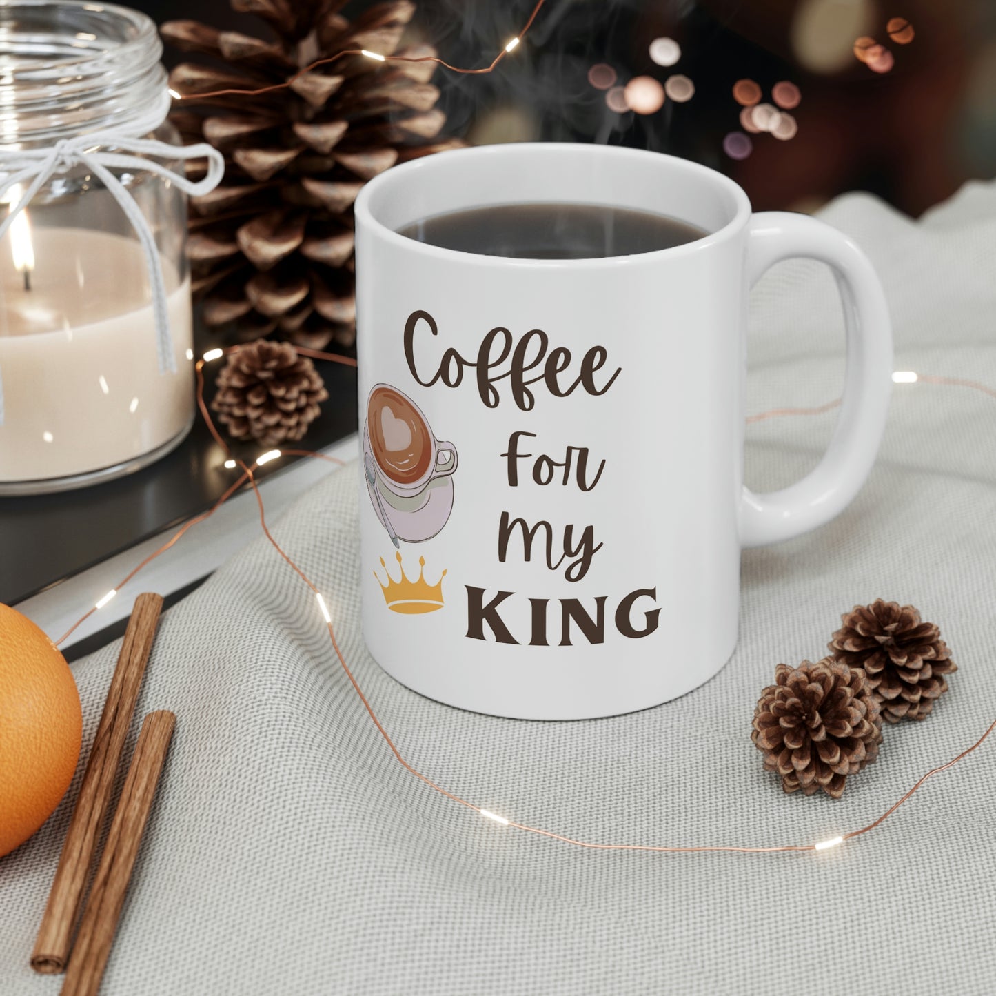 Coffee for my King Ceramic Mug 11oz