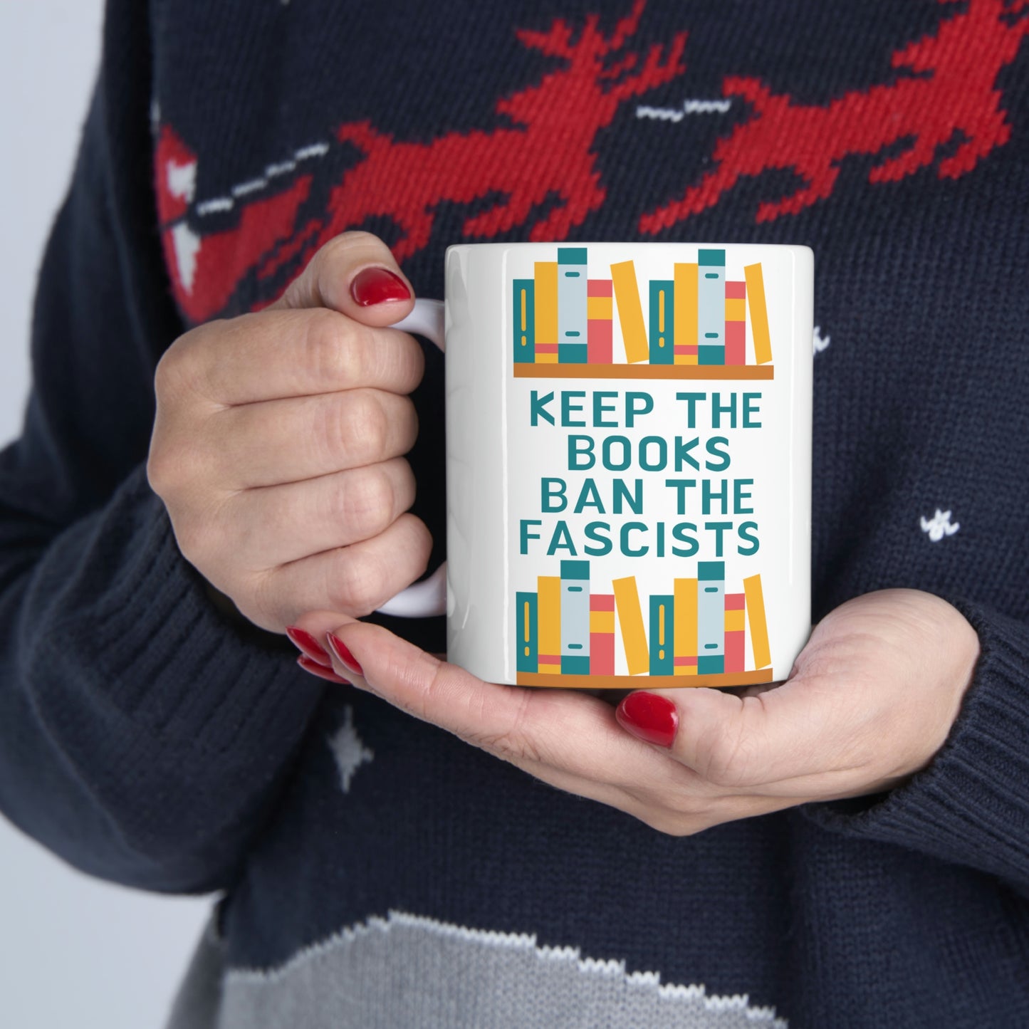 Keep Books Ban Fascists Ceramic Mug 11oz