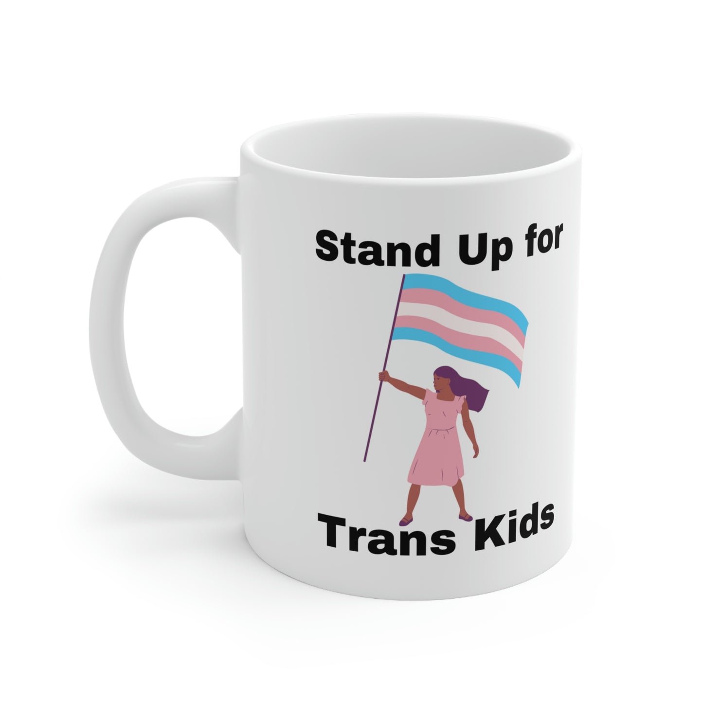 Stand Up for Trans Kids Ceramic Mug 11oz