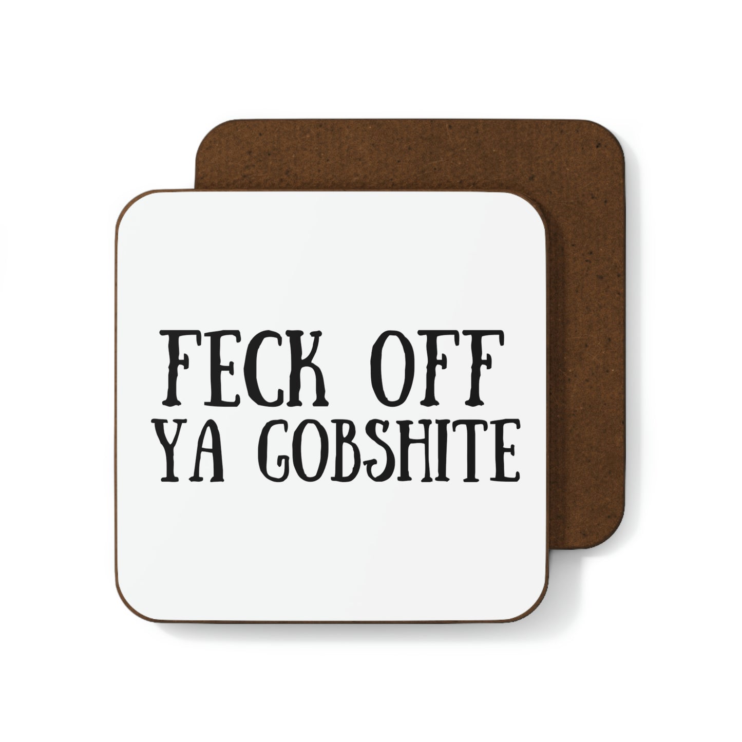 Feck Off Ya Gobshite Hardboard Back Coaster
