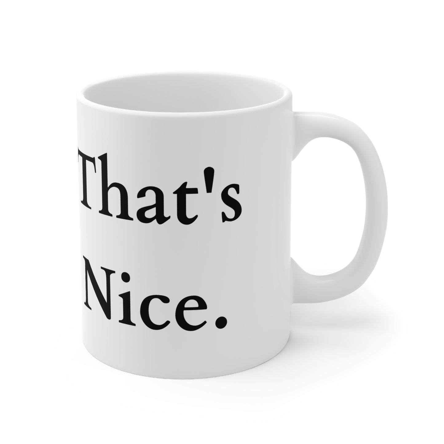 That's Nice Ceramic Mug 11oz
