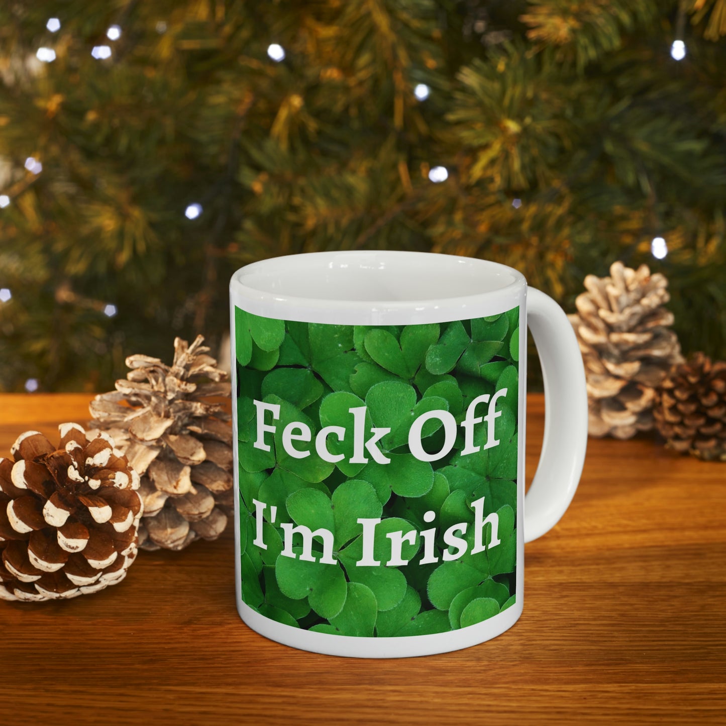 Feck Off I'm Irish Ceramic Mug 11oz