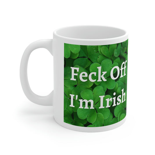 Feck Off I'm Irish Ceramic Mug 11oz
