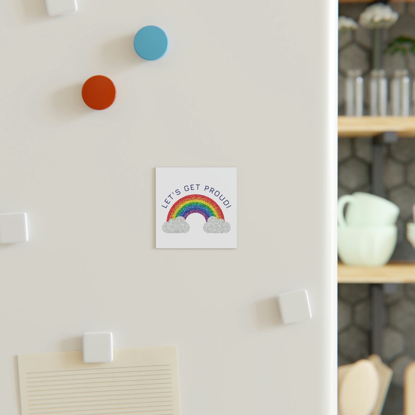 Let's Get Proud Square Magnet
