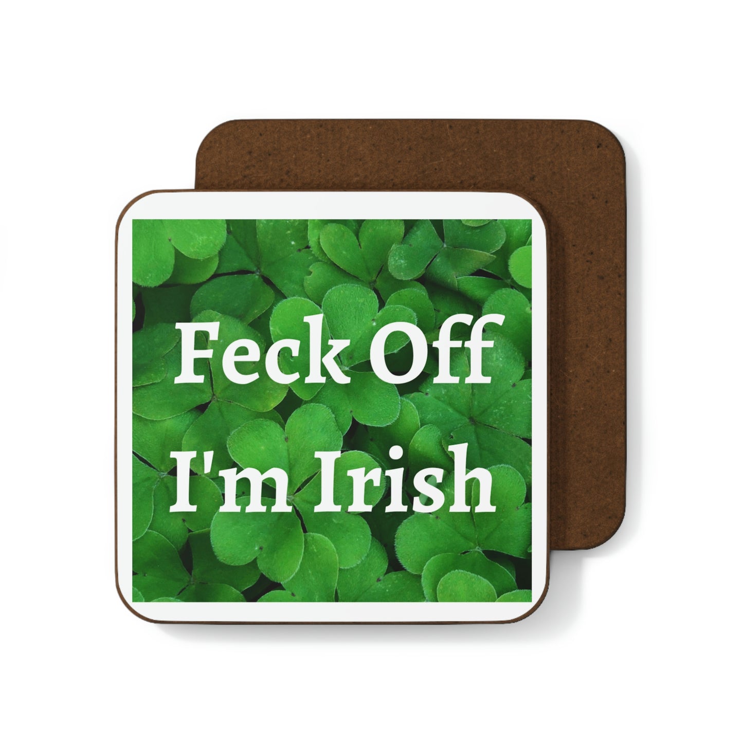 Feck Off I'm Irish Hardboard Back Coaster