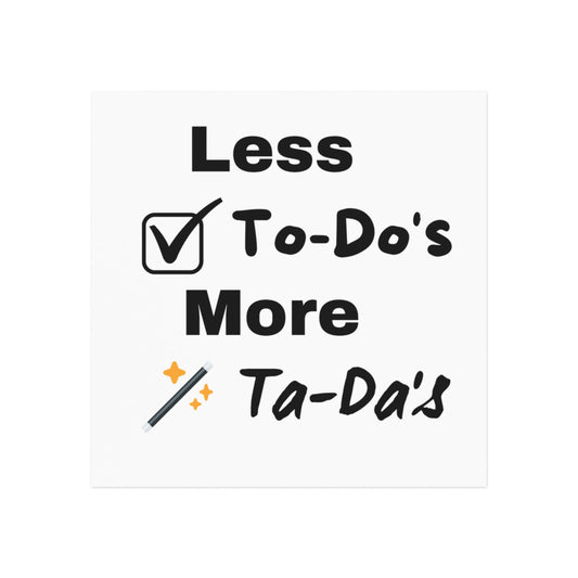 Less To-Do's Square Magnet