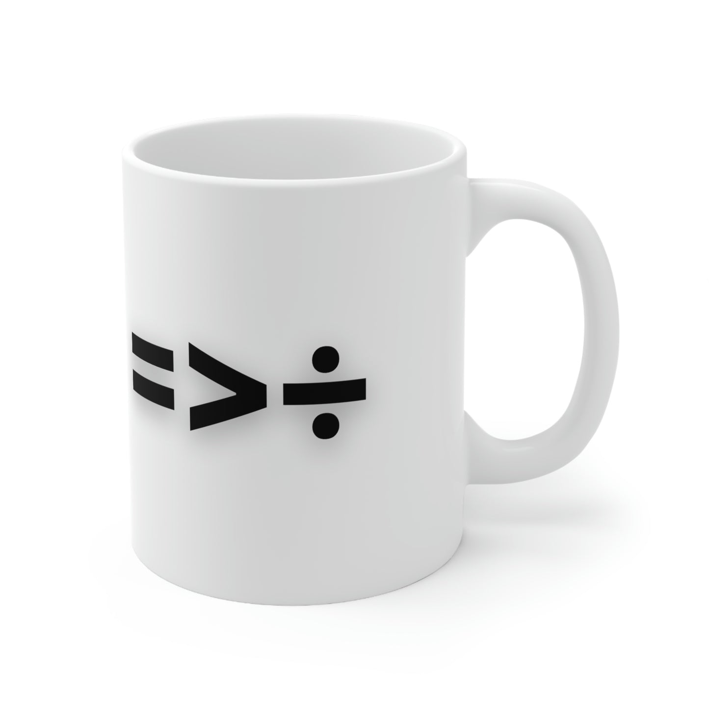 Equality is Greater Than Division Ceramic Mug 11oz