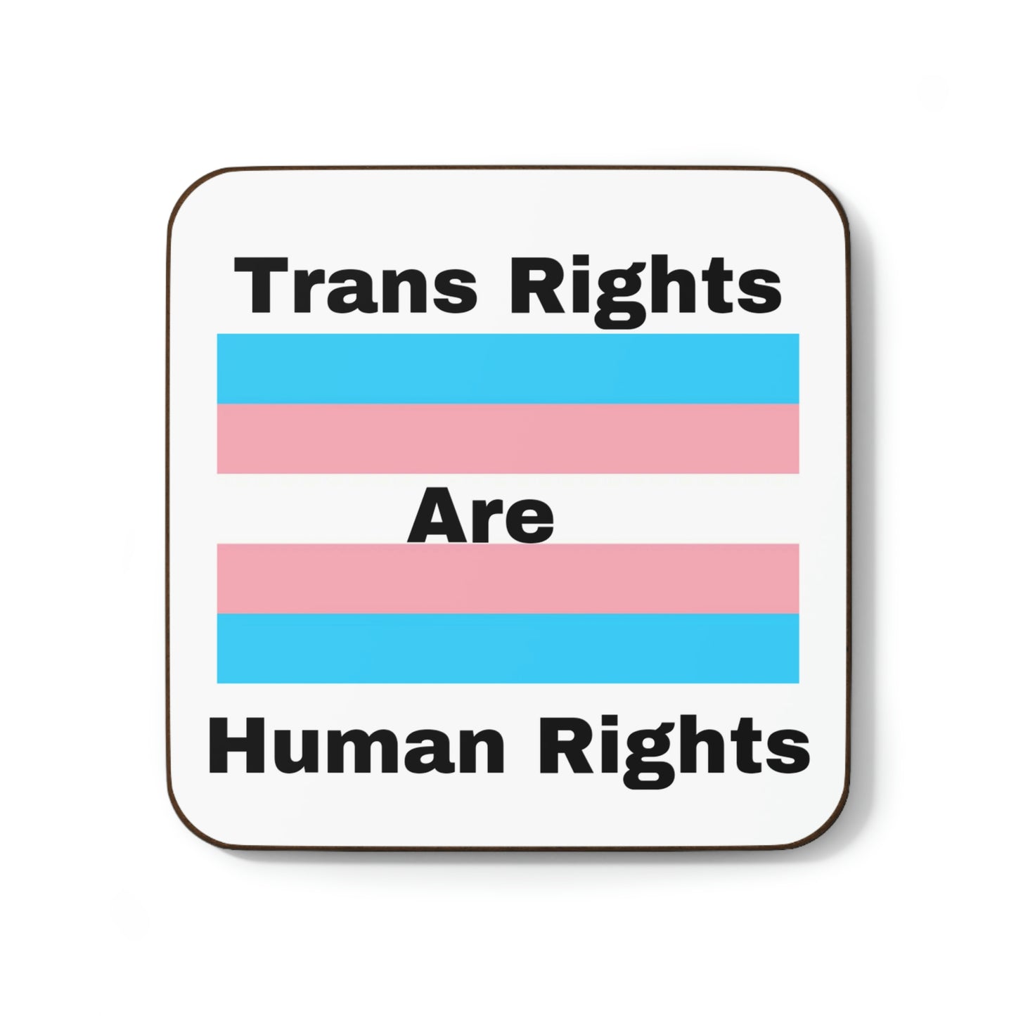 Trans Rights are Human Rights Hardboard Back Coaster