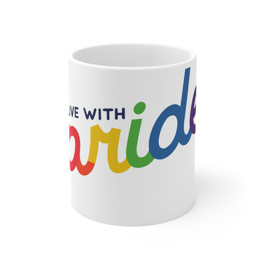 Live with Pride Ceramic Mug 11oz