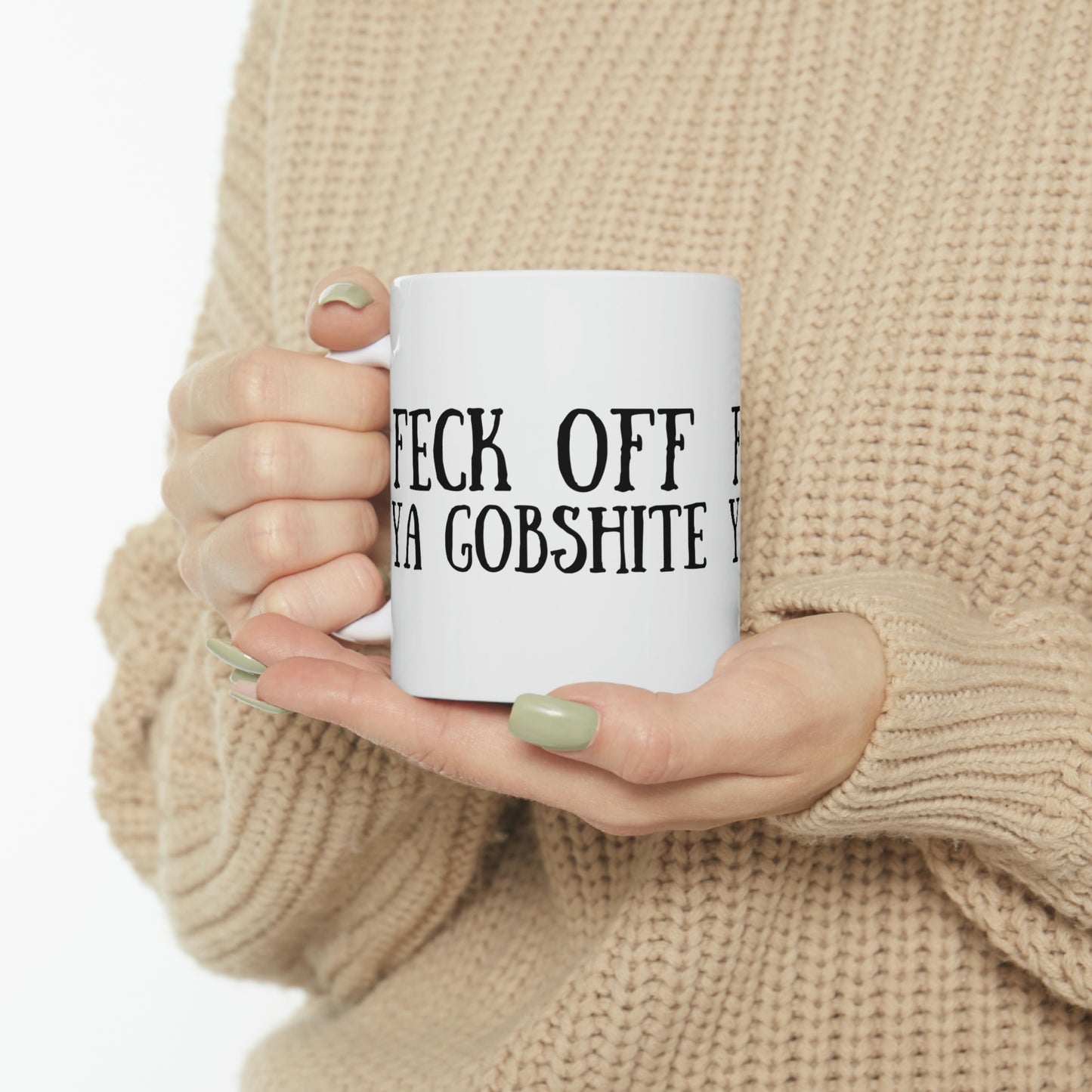 Feck Off Ya Gobshite Ceramic Mug 11oz