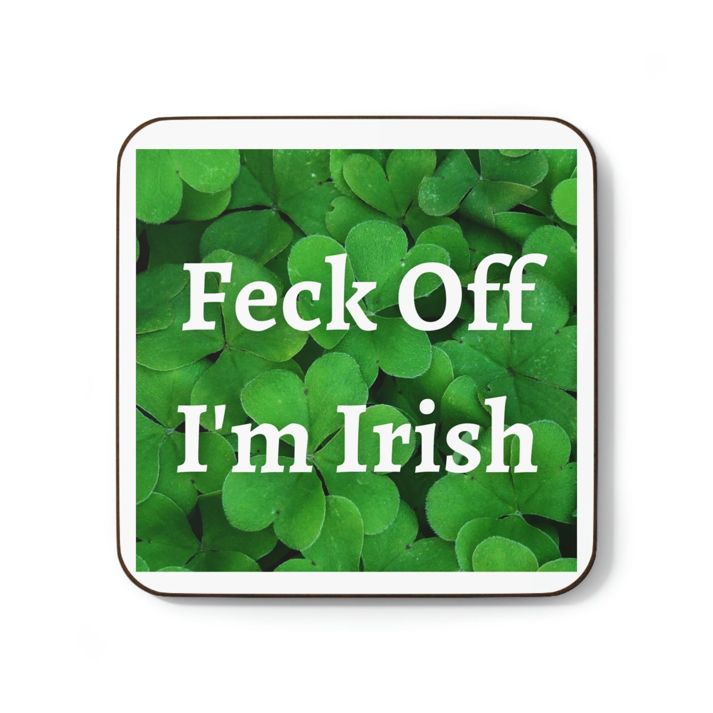 Feck Off I'm Irish Hardboard Back Coaster