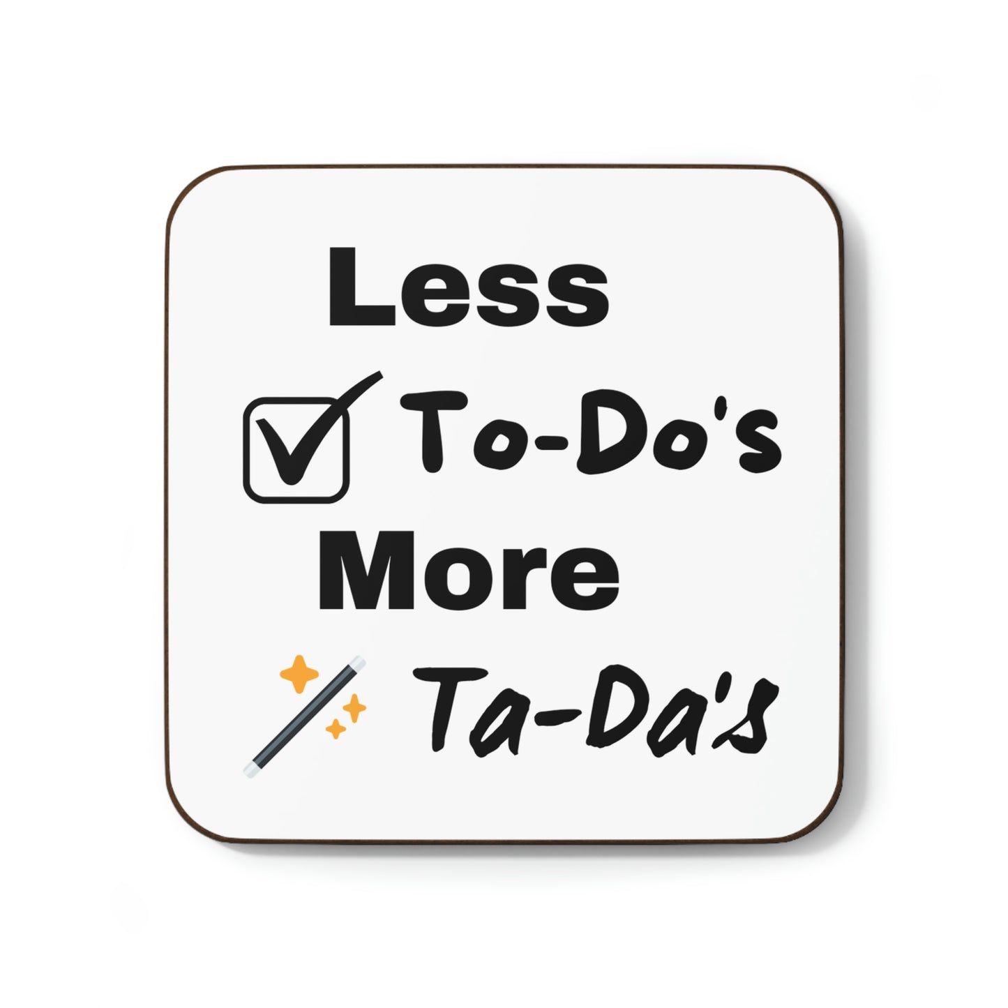 Less To-Dos Hardboard Back Coaster