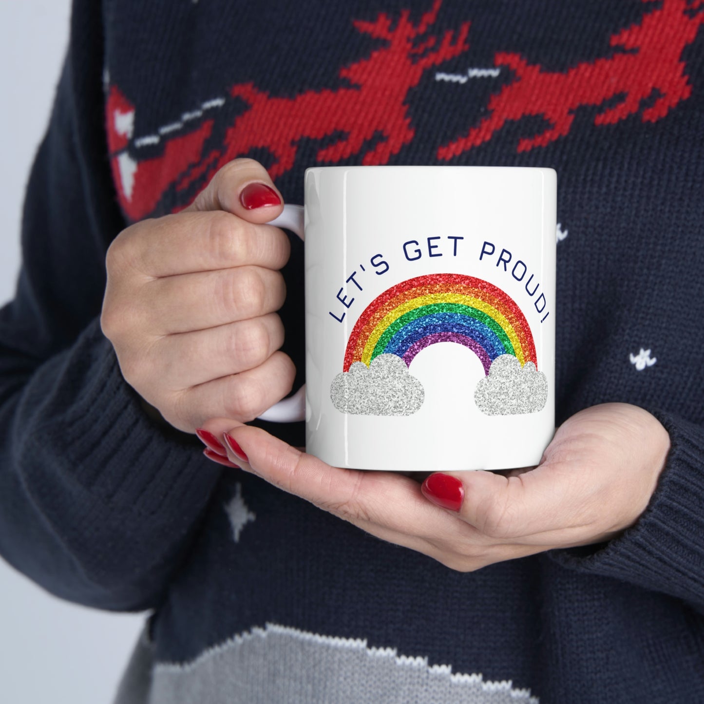 Let's Get Proud Ceramic Mug 11oz
