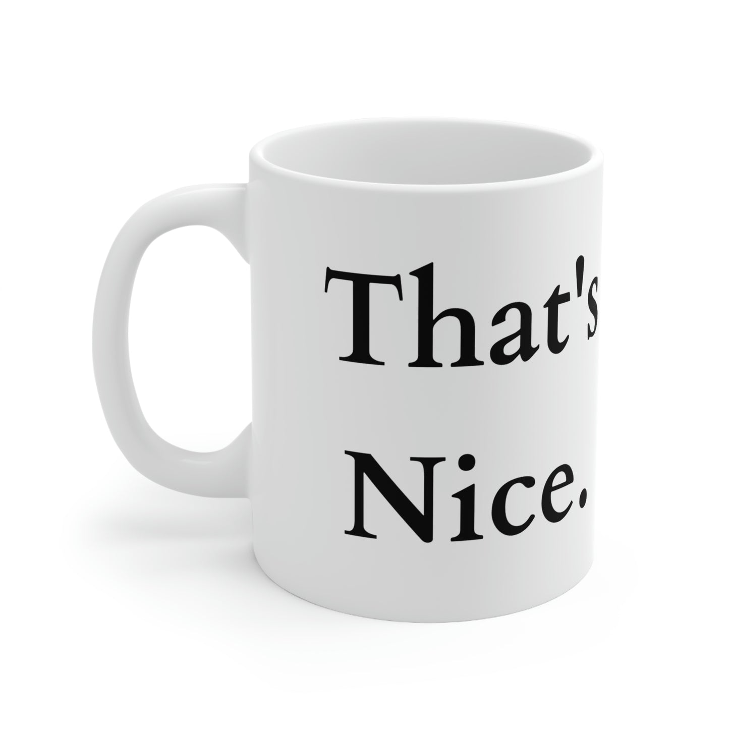 That's Nice Ceramic Mug 11oz