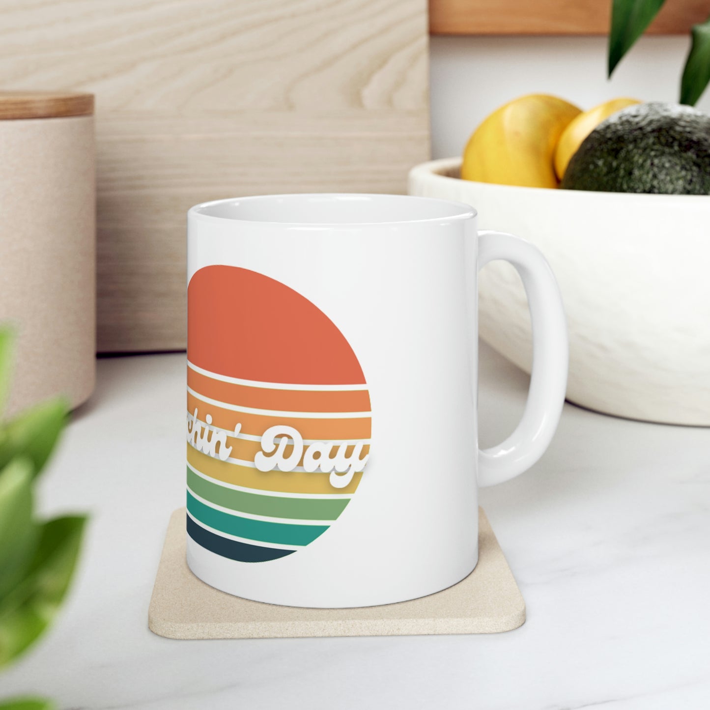Bitchin' Day Ceramic Mug 11oz