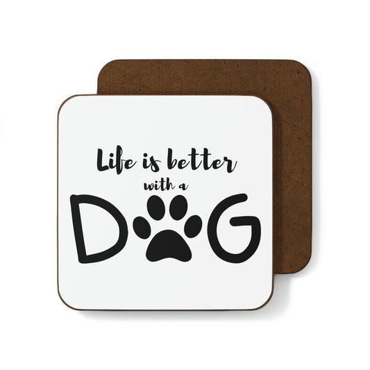Life is Better with a Dog Hardboard Back Coaster