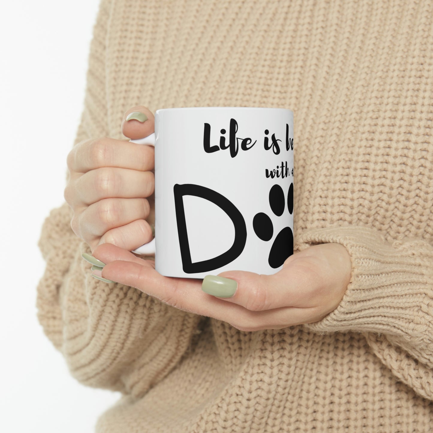 Life is Better with a Dog Ceramic Mug 11oz