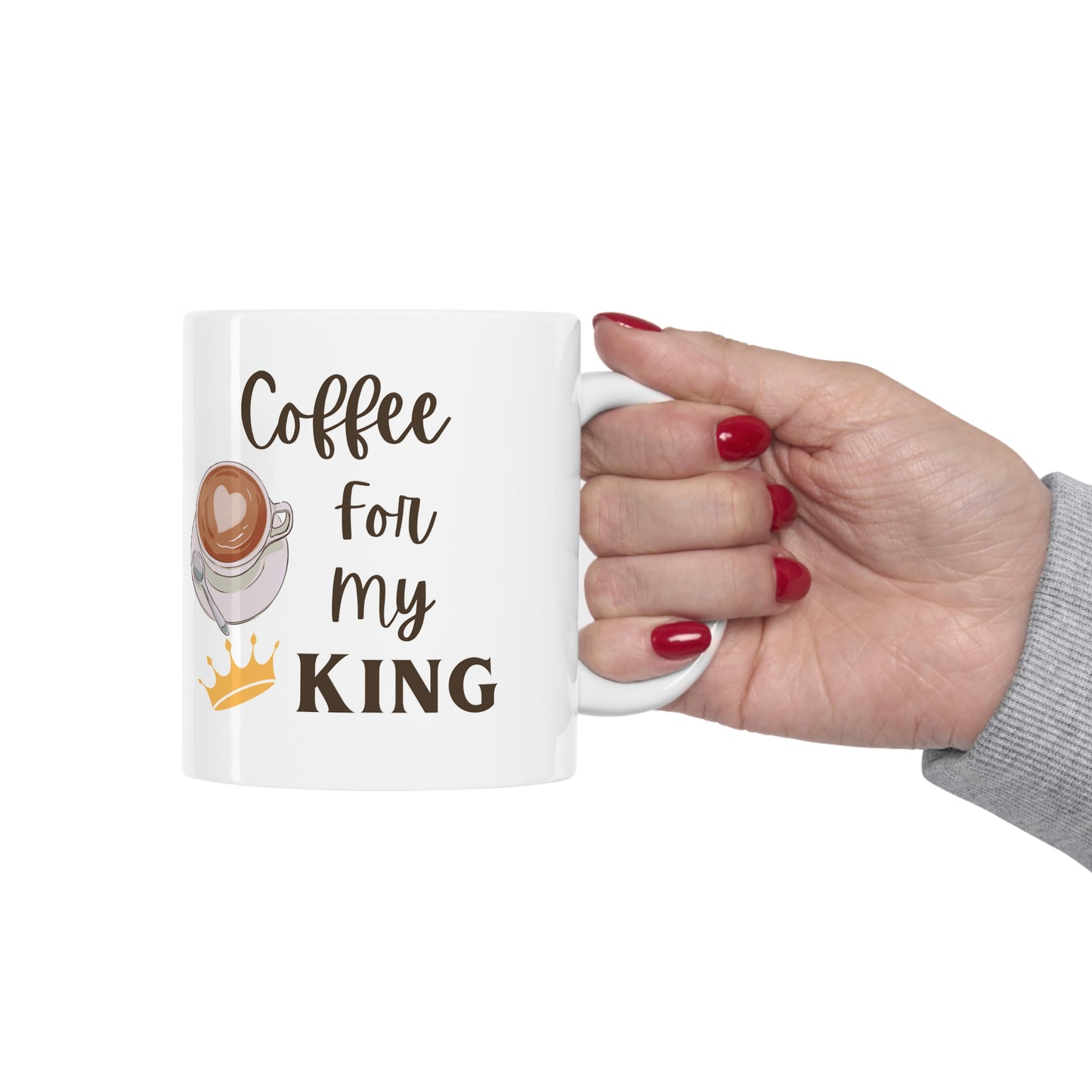 Coffee for my King Ceramic Mug 11oz
