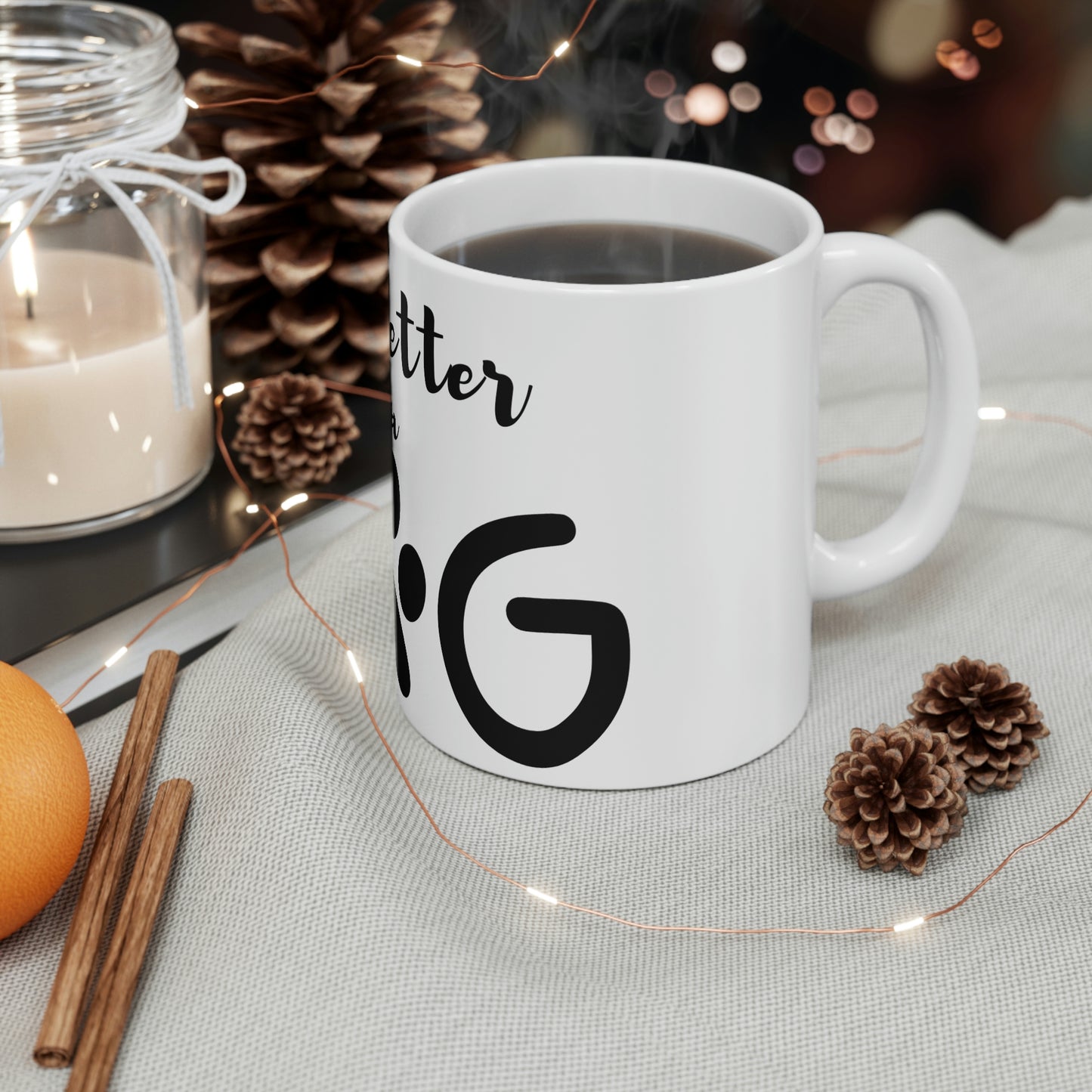 Life is Better with a Dog Ceramic Mug 11oz