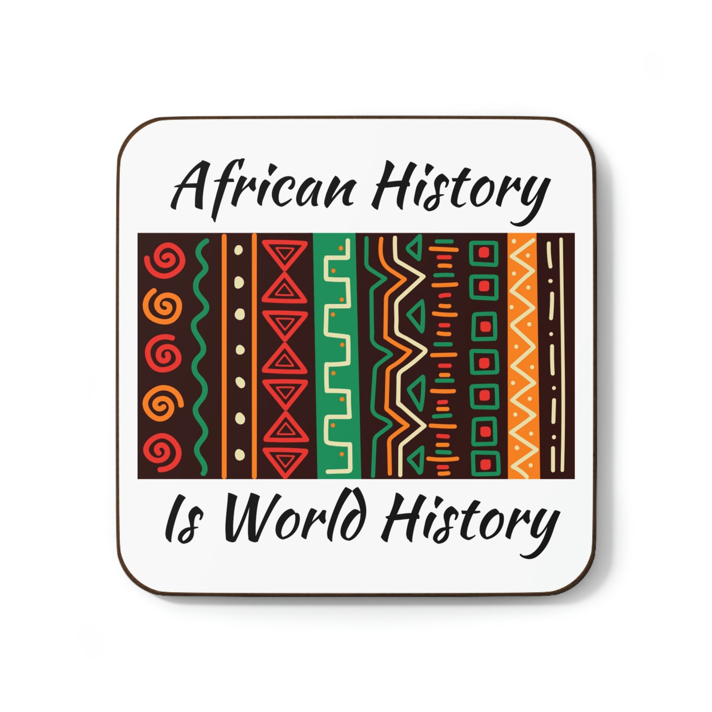 African History is World History Hardboard Back Coaster
