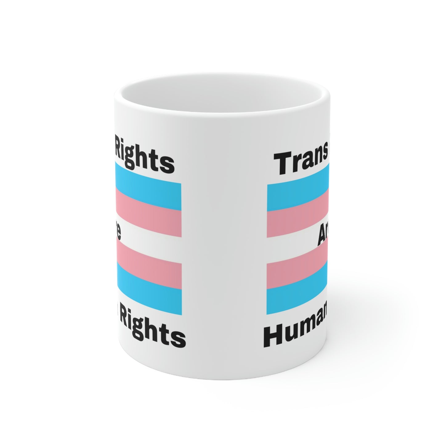 Trans Rights are Human Rights Ceramic Mug 11oz
