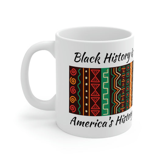 Black History is America's History Ceramic Mug 11oz