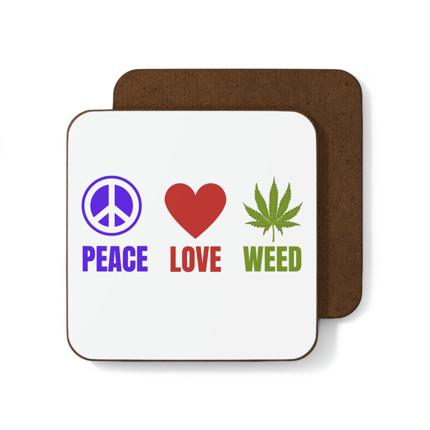Peace Love and Weed Hardboard Back Coaster