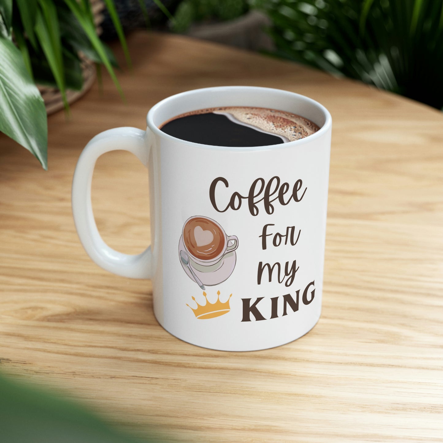 Coffee for my King Ceramic Mug 11oz