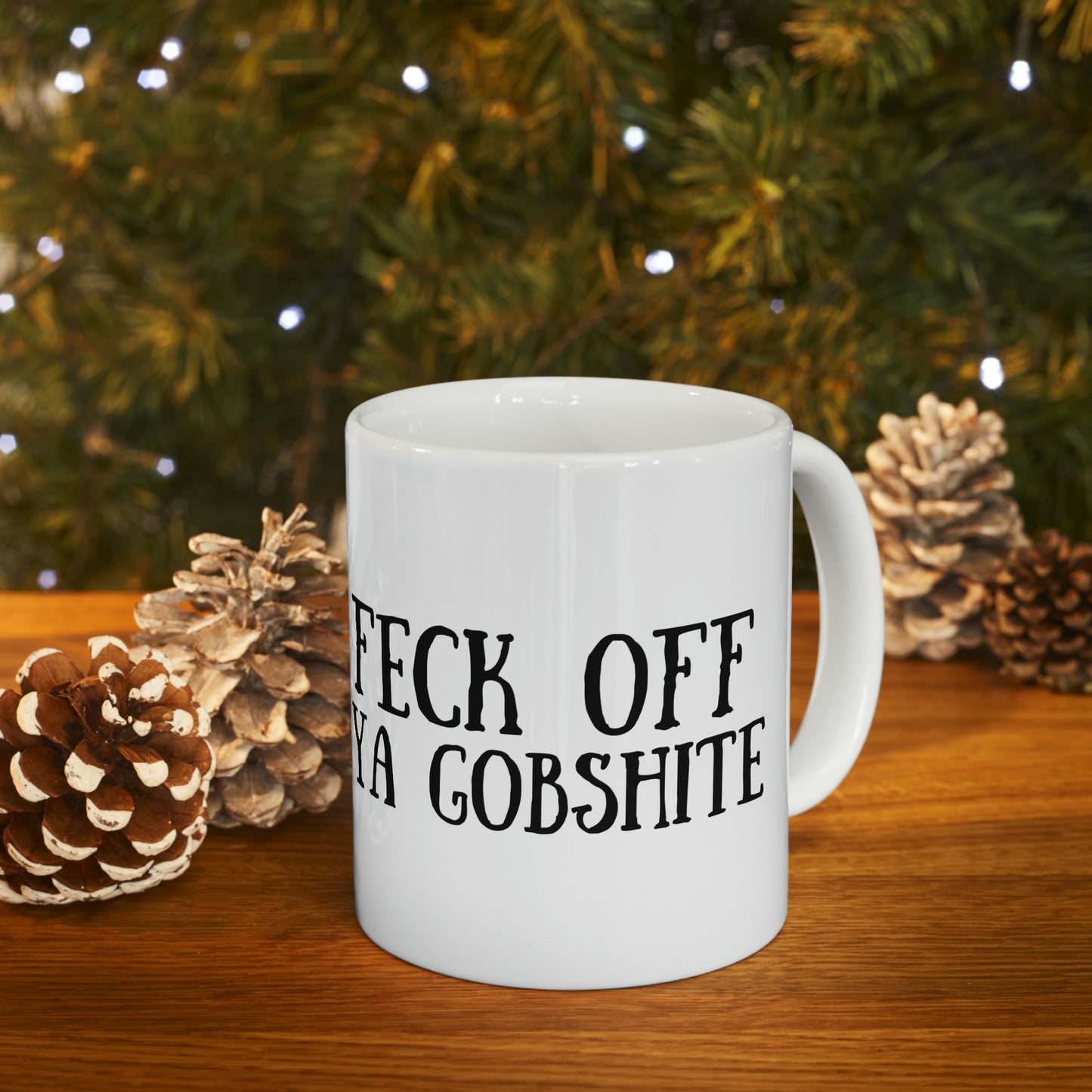 Feck Off Ya Gobshite Ceramic Mug 11oz