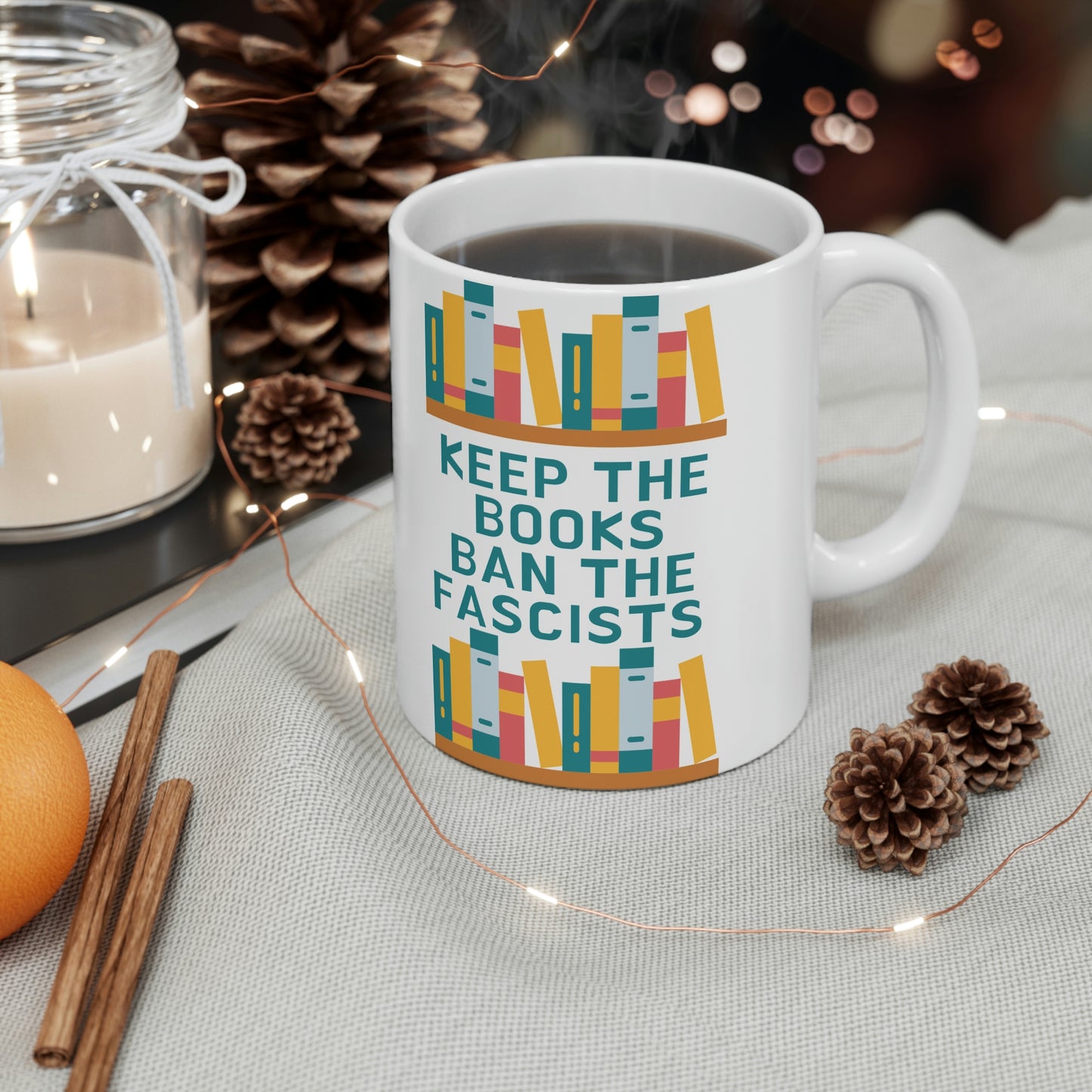 Keep Books Ban Fascists Ceramic Mug 11oz