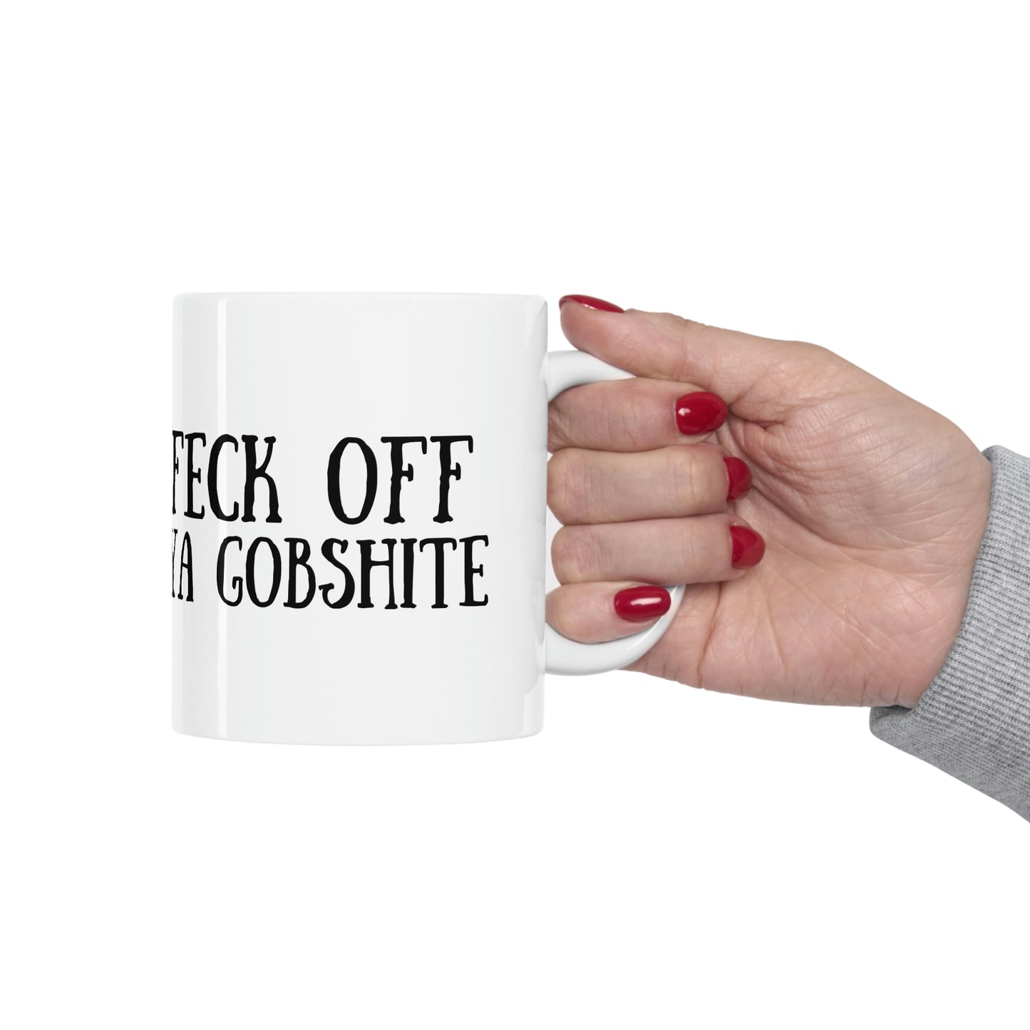 Feck Off Ya Gobshite Ceramic Mug 11oz