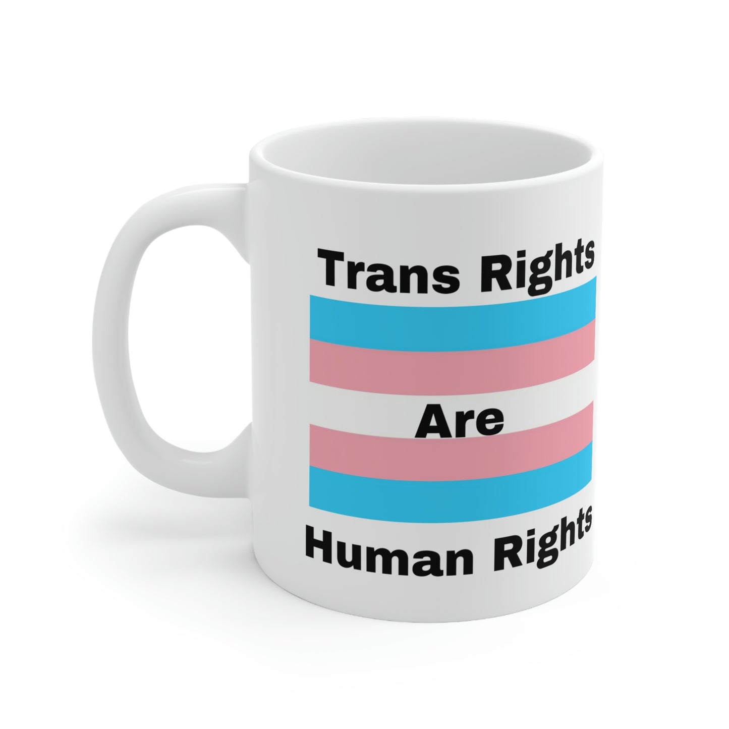Trans Rights are Human Rights Ceramic Mug 11oz