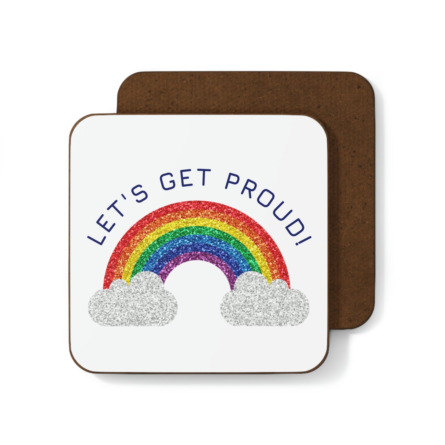 Let's Get Proud Hardboard Back Coaster