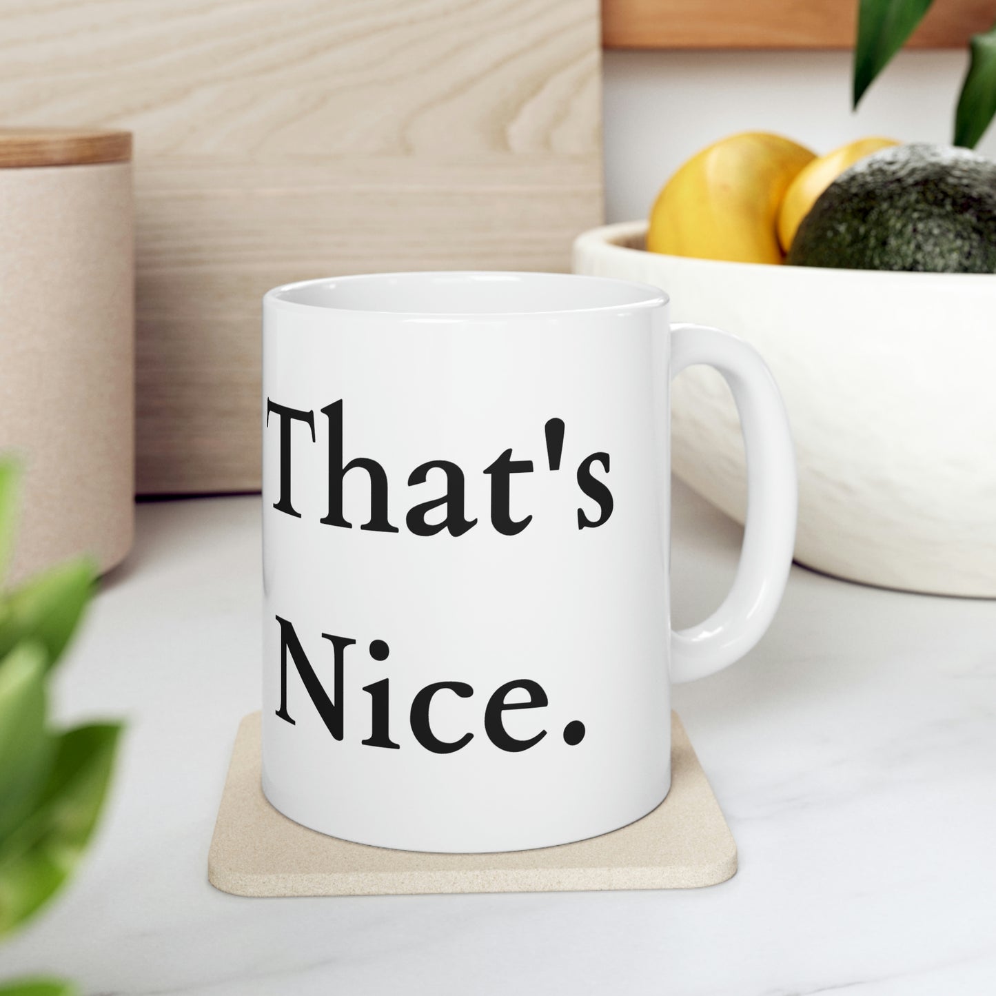 That's Nice Ceramic Mug 11oz
