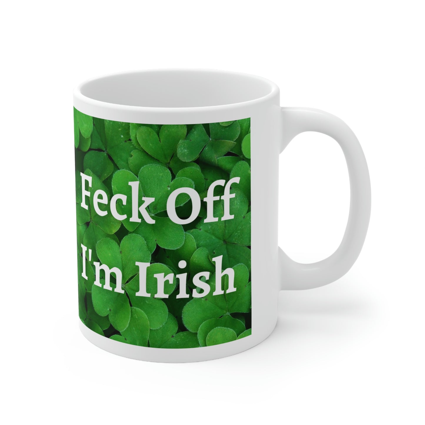 Feck Off I'm Irish Ceramic Mug 11oz